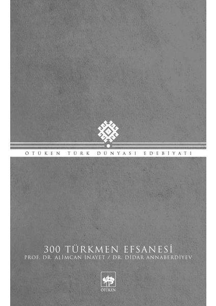 300 Türkmen Efsanesi - Alimcan İnayet