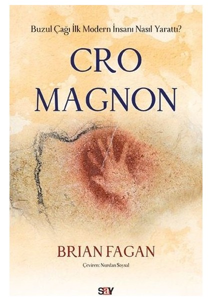 Cro Magnon-Buzul Çağı İlk Modern İnsanı Nasıl Yarattı? - Brian Fagan