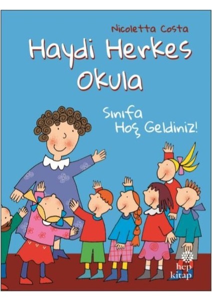 Sınıfa Hoş Geldiniz-Haydi Herkes Okula - Nicoletta Costa