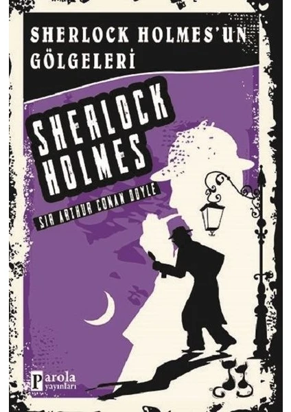 Sherlock Holmes'un Gölgeleri - Sır Arthur Conan Doyle