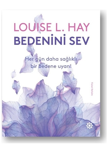 Bedenini Sev - Louise L. Hay