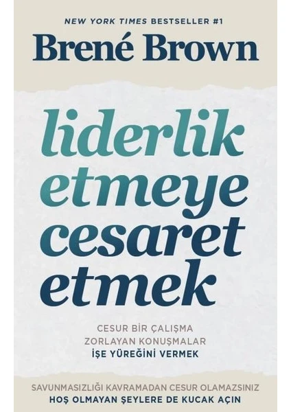 Liderlik Etmeye Cesaret Etmek - Brene Brown