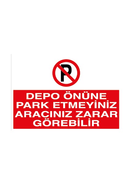 Depo Önüne Park Etmeyiniz Aracınız Zarar Görebilir PVC-Leksan