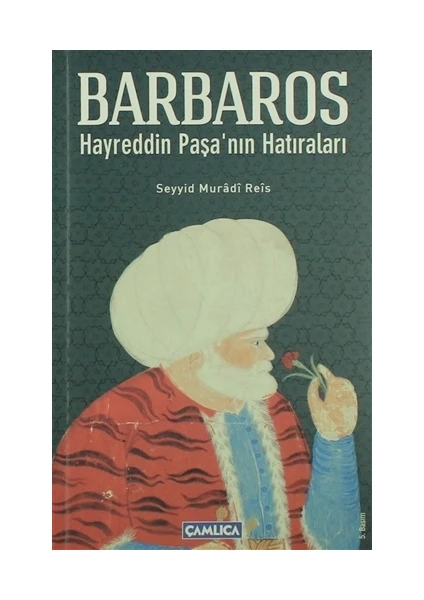 Barbaros Hayrettin Paşa’Nın Hatıraları-Seyyid Muradi Reis