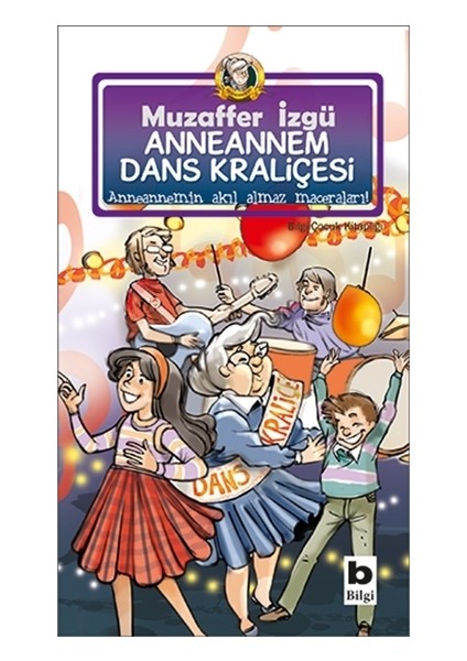 Bilgi Kitap Muzaffer İzgü - Anneannem Dans Kraliçesi