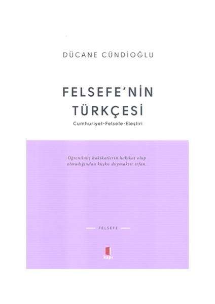 Felsefe’nin Türkçesi: Cumhuriyet-Felsefe-Eleştiri - Dücane Cündioğlu