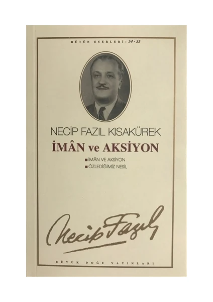 İman Ve Aksiyon : 46 - Necip Fazıl Bütün Eserleri - Necip Fazıl Kısakürek