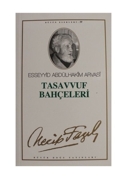 Tasavvuf Bahçeleri : 50 - Necip Fazıl Bütün Eserleri-Necip Fazıl Kısakürek