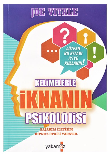 Kelimelerle İknanın Psikolojisi - Joe Vitale