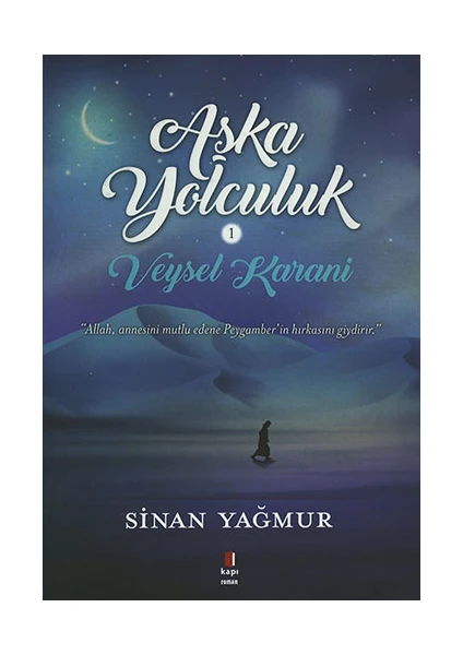 Veysel Karani: Aşk’a Yolculuk - Sinan Yağmur