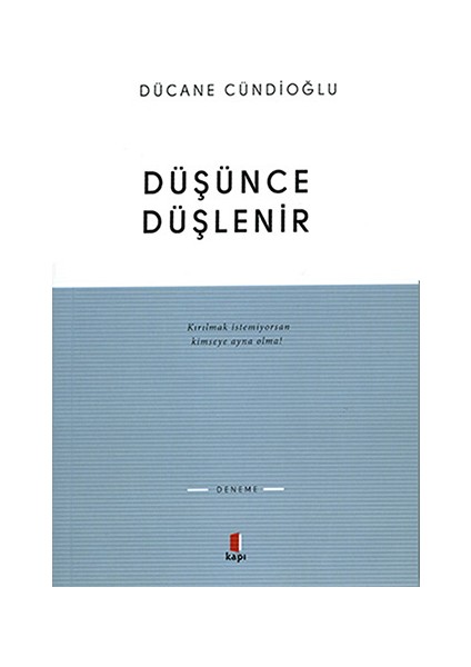 Düşünce Düşlenir - Dücane Cündioğlu