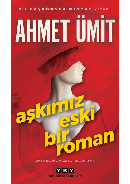 Aşkımız Eski Bir Roman - Ahmet Ümit