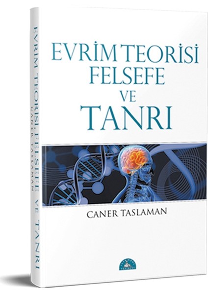 Evrim Teorisi Felsefe ve Tanrı - Caner Taslaman