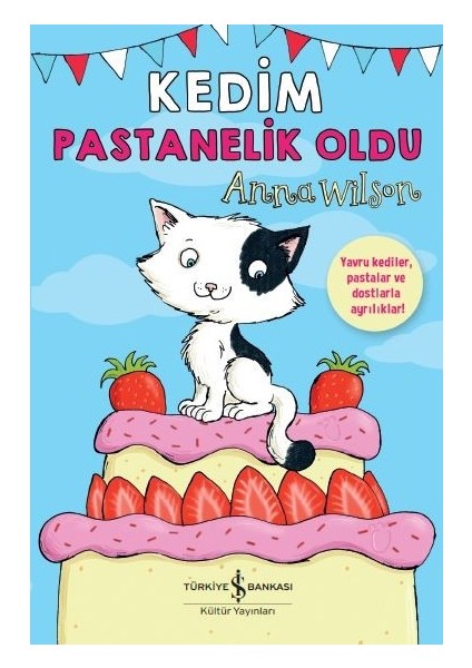 Kedim Pastanelik Oldu - Anna Wilson