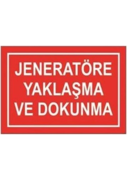 Uyarı Levhası Stw039 Jeneratöre Yaklaşma Dokunma