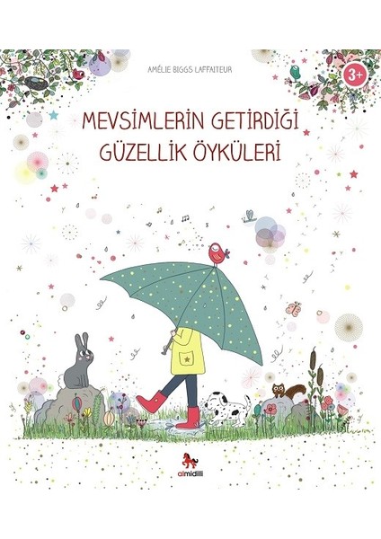 Mevsimlerin Getirdiği Güzellik Öyküleri - Amélie Biggs Laffaiteur