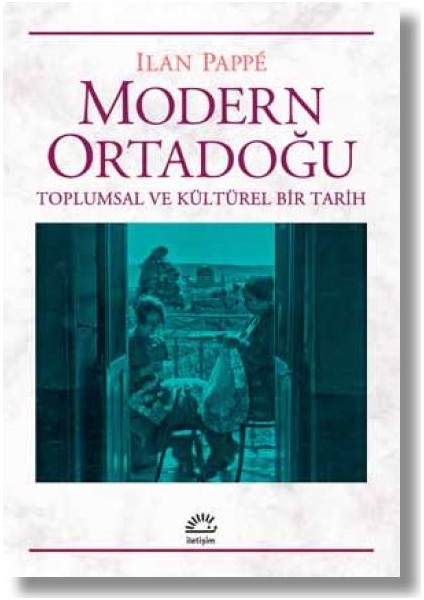 Modern OrtadoğuToplumsal Ve Kültürel Bir Tarih - Ilan Pappé