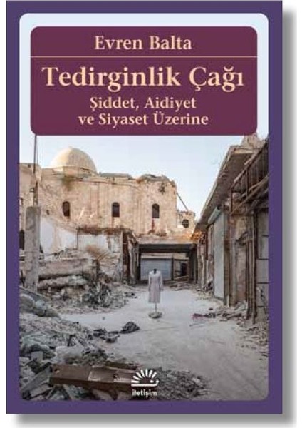 Tedirginlik ÇağıŞiddet, Aidiyet ve Siyaset Üzerine - Evren Balta