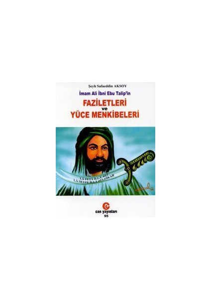 İmam Ali İbn Ebu Talip'İn Faziletleri Ve Yüce Menkibeleri-Safaeddin Aksoy