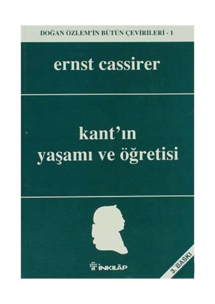 Kant’In Yaşamı Ve Öğretisi Doğan Özlem’İn Bütün Çevirileri 1-Ernst Cassirer