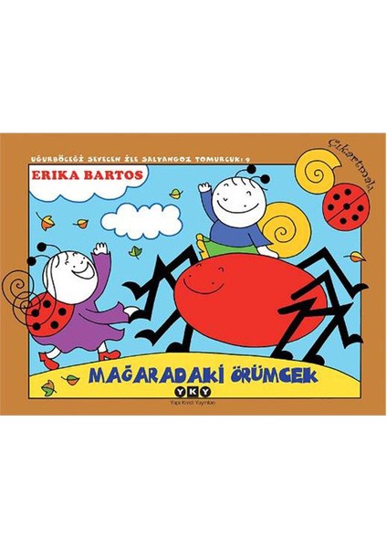Uğurböceği Sevecen ile Salyangoz Tomurcuk 9 - Mağaradaki Örümcek - (3-8 Yaş) - Erika Bartos