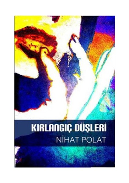 Kırlangıç Düşleri-Nihat Polat