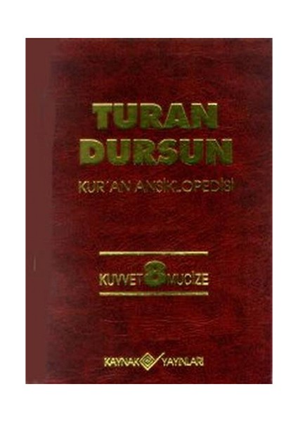 Kur''an Ansiklopedisi Cilt: 8 Kuvvet -Mucize (Ciltli) - Turan Dursun