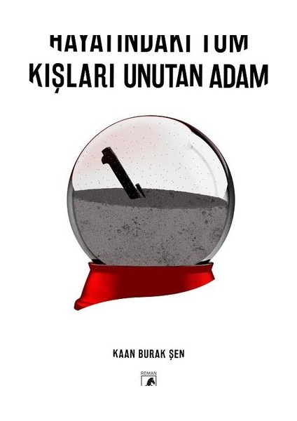 Hayatındaki Tüm Kışları Unutan Adam - Kaan Burak Şen