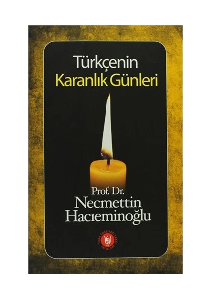 Türkçenin Karanlık Günleri-Necmettin Hacıeminoğlu