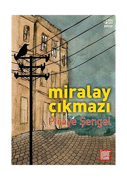 Miralay Çıkmazı-Piraye Şengel