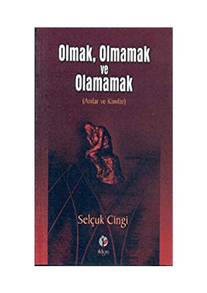 Olmak, Olmamak Ve Olamamak-Selçuk Cingi