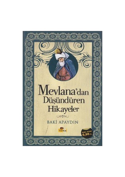 Mevlana'Dan Düşündüren Hikayeler-Baki Apaydın