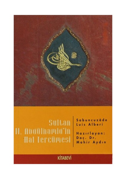 Sultan 2. Abdülhamid’İn Hal Tercümesi-Sabuncuzade Luis Alberi