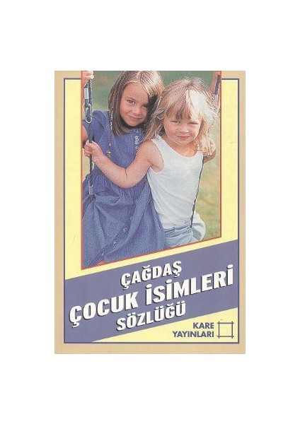 Çağdaş Çocuk İsimleri Sözlüğü