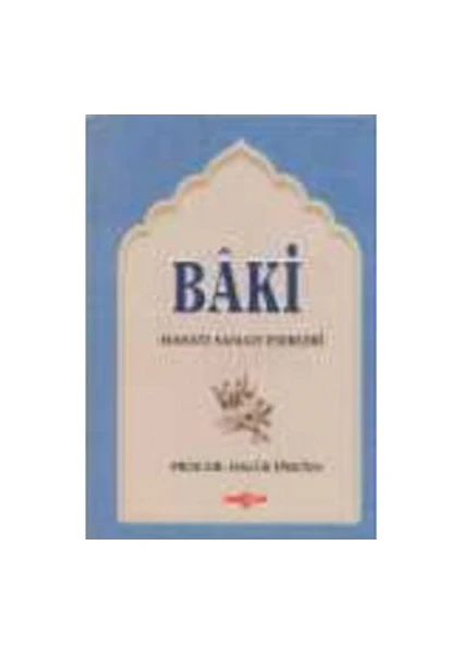 Akçağ Yayınları Baki Hayatı Sanatı Ve Eserleri - Haluk İpekten