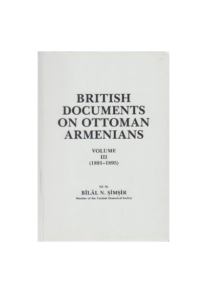 British Documents On Ottoman Armenians Volume 3 1891 - 1895