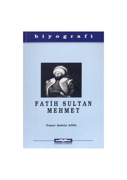 Fatih Sultan Mehmet-Yaşar Şahin Anıl