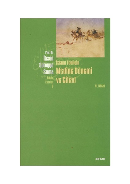 İslami Tebliğin Medine Dönemi ve Cihad - İhsan Süreyya Sırma