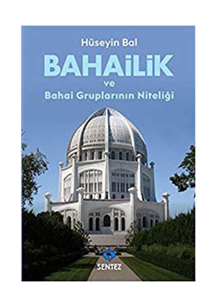 Bahailik Ve Bahai Gruplarının Niteliği-Hüseyin Bal