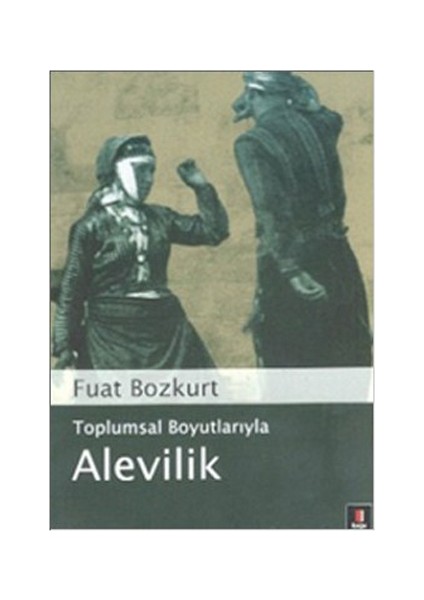Toplumsal Boyutlarıyla Alevilik-Fuat Bozkurt