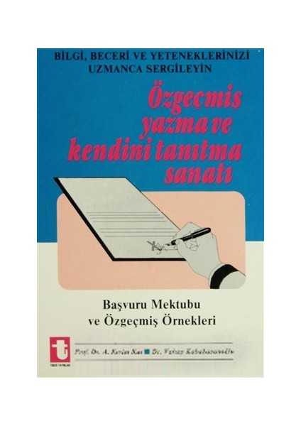 Özgeçmiş Yazma Ve Kendini Tanıtma Sanatı Başvuru Mektubu Ve Özgeçmiş Örnekleri-Abdülkadir Çay