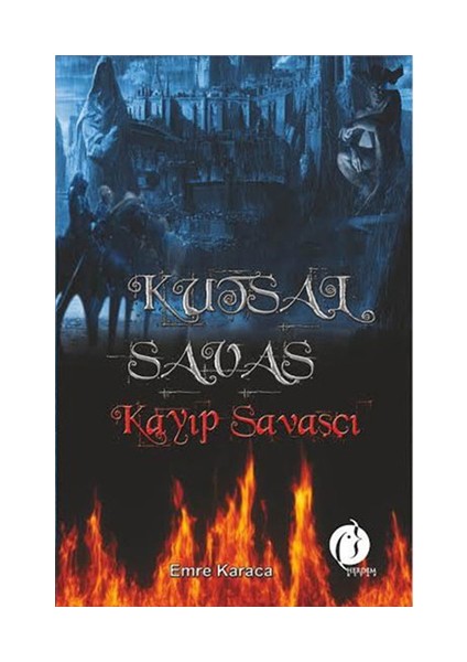 Kutsal Savaş / Kayıp Savaşçı-Emre Karaca