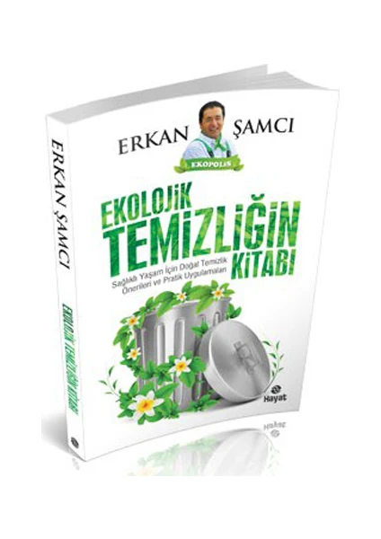 Ekolojik Temizliğin Kitabı - Erkan Şamcı