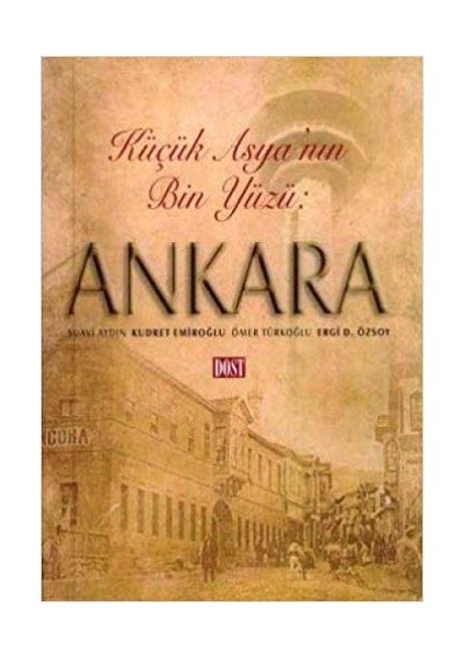 Küçük Asya'Nın Bin Yüzü: Ankara-Ergi Deniz Özsoy