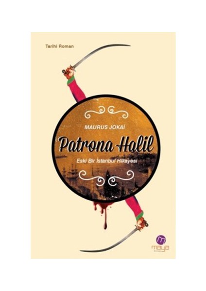 Patrona Halil - (Eski Bir İstanbul Hikayesi)-Maurus Jokai