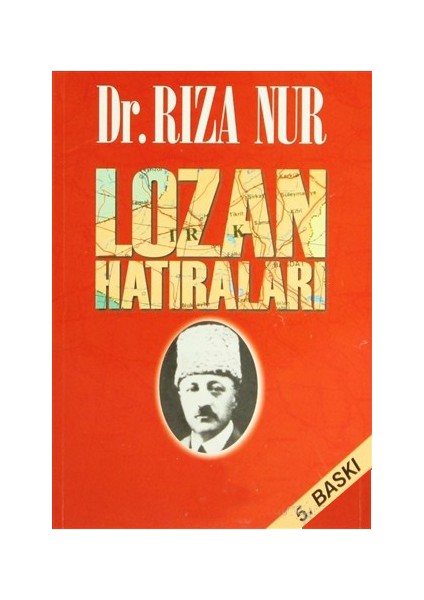 Dr. Rıza Nur'un Lozan Hatıraları