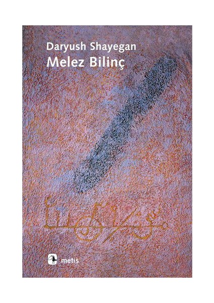 Melez Bilinç (La Conscience Métisse)-Daryush Shayegan