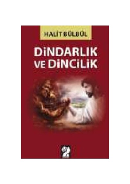 Dindarlık Ve Dincilik-Halit Bülbül