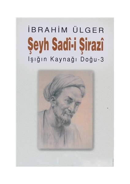 Yayınları Şeyh Sadi - İ Şirazi-İbrahim Ülger