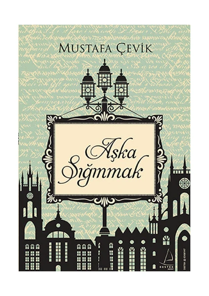 Aşka Sığınmak - Mustafa Çevik